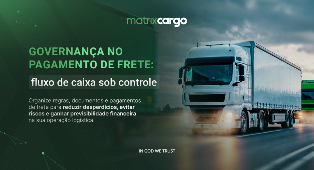 Governança no pagamento de frete em operação logística com foco em fluxo de caixa e controle financeiro