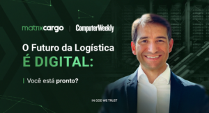 Logística Digital: Matrixcargo e Computer Weekly